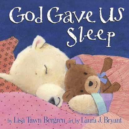 God Gave Us Sleep, Lisa Tawn Bergren - Gebonden - 9781601426635
