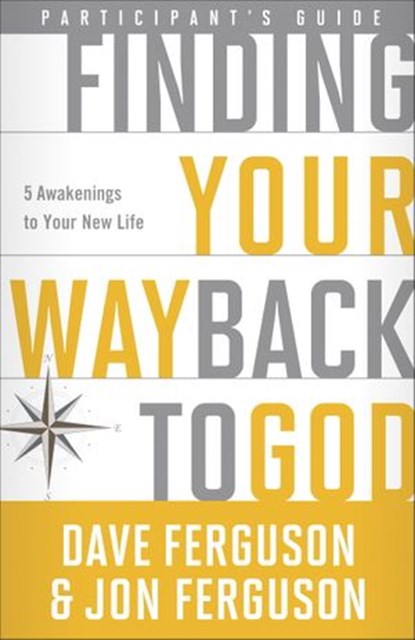 Finding Your Way Back to God Participant's Guide, Dave Ferguson ; Jon Ferguson - Ebook - 9781601426741