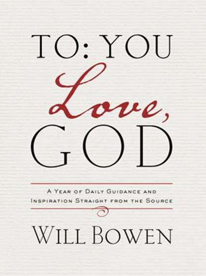 To You; Love, God, Will Bowen - Ebook - 9781601426901