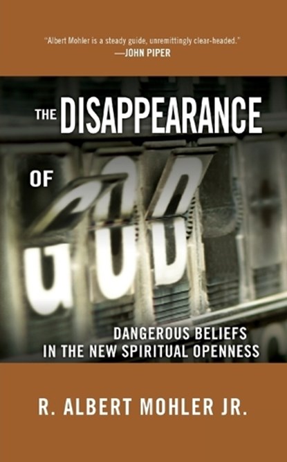 The Disappearance of God, Dr. R. Albert Mohler - Paperback - 9781601427403