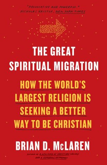 The Great Spiritual Migration, Brian D. Mclaren - Ebook - 9781601427939