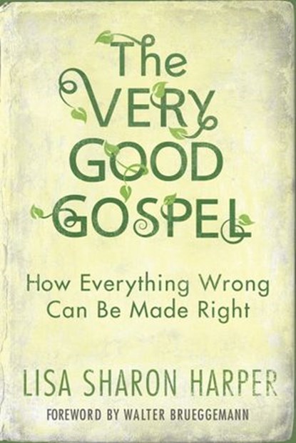 The Very Good Gospel, Lisa Sharon Harper - Ebook - 9781601428592