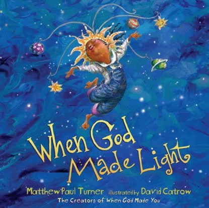 When God Made Light, Matthew Paul Turner - Gebonden - 9781601429209