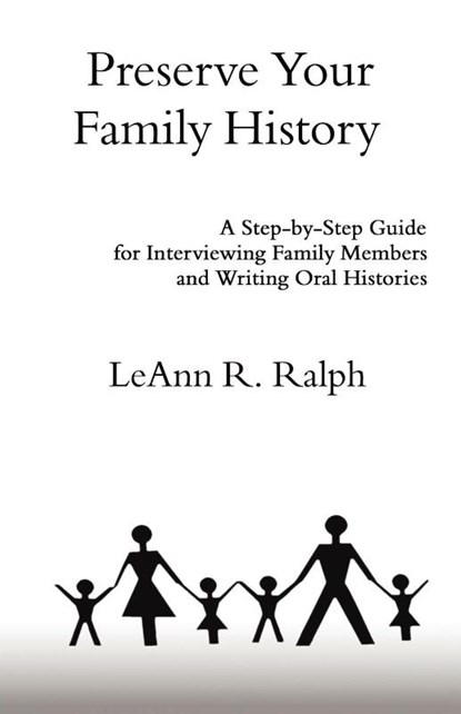 Preserve Your Family History, LeAnn R. Ralph - Paperback - 9781601452399