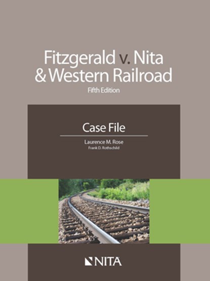 Fitzgerald v. Nita and Western Railroad: Case File, Laurence M. Rose - Paperback - 9781601564801