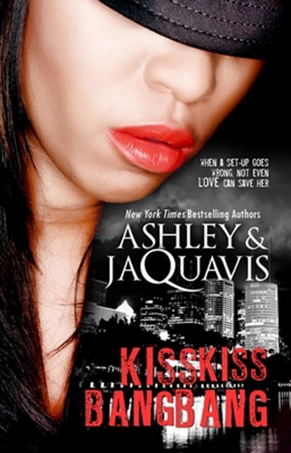 Kiss Kiss, Bang Bang, Ashley & Jaquavis - Paperback - 9781601622778