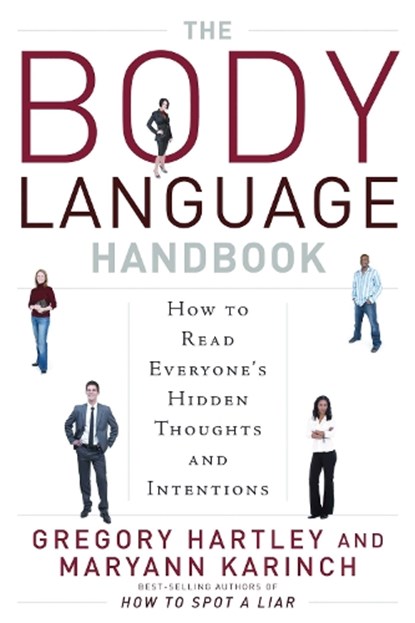 The Body Language Handbook, Gregory Hartley ; Maryann Karinch - Paperback - 9781601630766