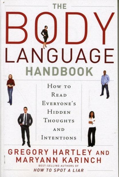 The Body Language Handbook, Gregory Hartley ; Maryann Karinch - Paperback - 9781601630766