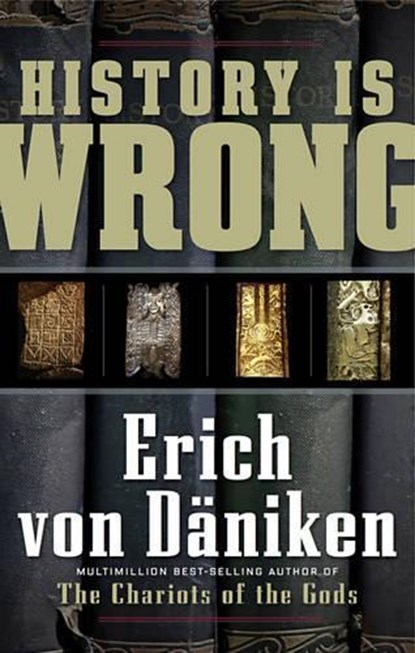 History is Wrong, Erich von Daniken - Paperback - 9781601630865