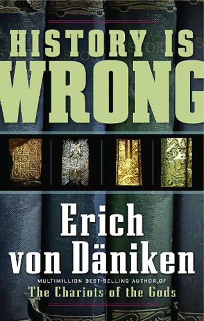 History Is Wrong, Erich von Daniken - Paperback - 9781601630865