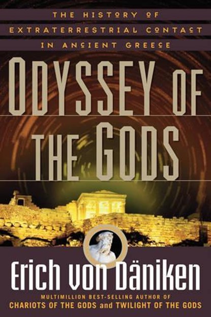 Odyssey of the Gods, Erich (Erich von Daniken) von Daniken - Paperback - 9781601631923