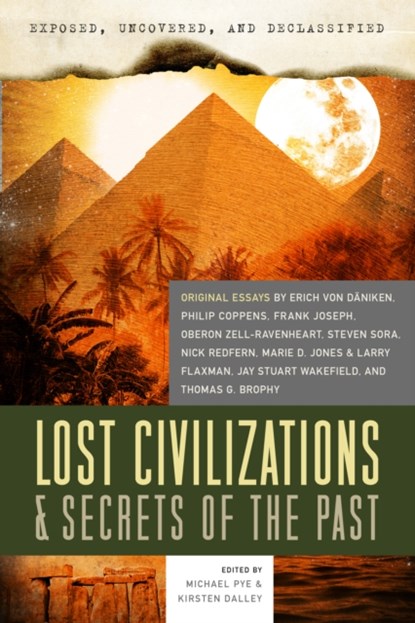 Exposed, Uncovered, and Declassified: Lost Civilizations & Secrets of the Past, Michael (Michael Pye) Pye ; Kirsten (Kirsten Dalley) Dalley - Paperback - 9781601631961