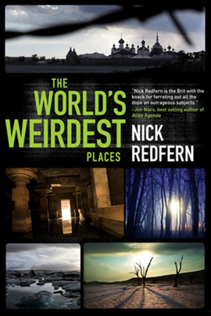 The World's Weirdest Places, Nick Redfern - Paperback - 9781601632371