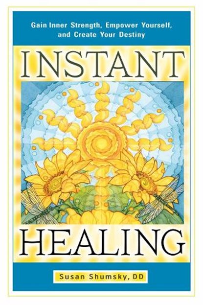 Instant Healing, Susan Shumsky - Paperback - 9781601632395