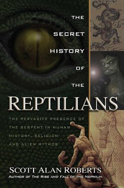 The Secret History of the Reptilians, Scott Alan Roberts - Paperback - 9781601632517