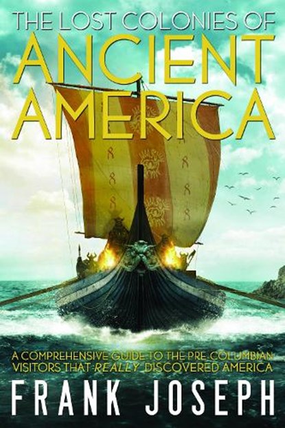 The Lost Colonies of Ancient America, JOSEPH,  Frank (Frank Joseph) - Paperback - 9781601632784