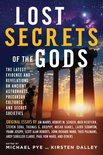 Lost Secret of the Gods, Michael (Michael Pye) Pye ; Kirsten (Kirsten Dalley) Dalley - Paperback - 9781601633248