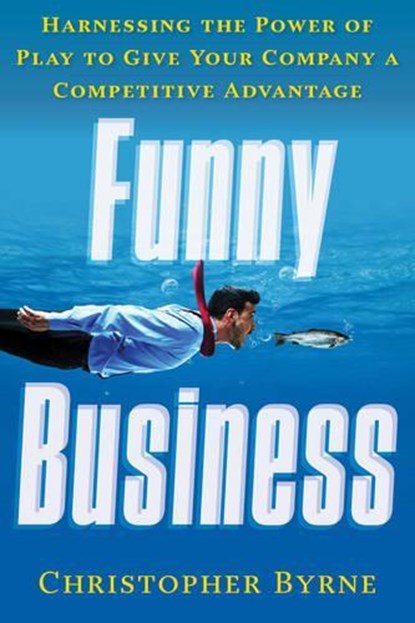 Funny Business, Christopher (Christopher Byrne) Byrne - Paperback - 9781601633644
