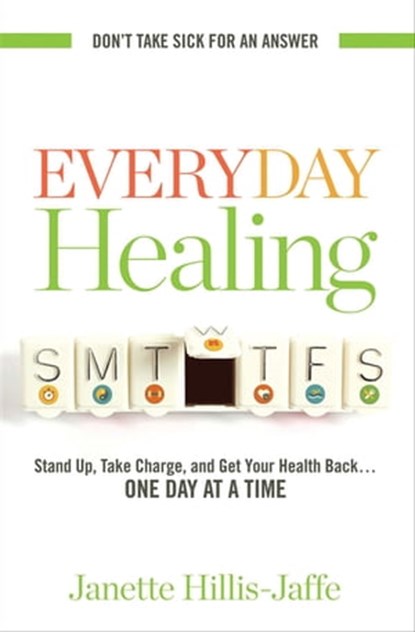 Everyday Healing, Janette Hillis-Jaffe - Ebook - 9781601633828