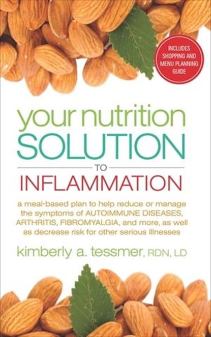 Your Nutrition Solution to Inflammation, Kimberly A. Tessmer - Ebook - 9781601633859