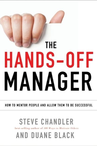 The Hands-Off Manager, Steve Chandler ; Duane Black - Ebook - 9781601635921
