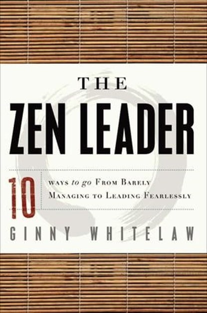 The Zen Leader, Ginny Whitelaw - Ebook - 9781601636041