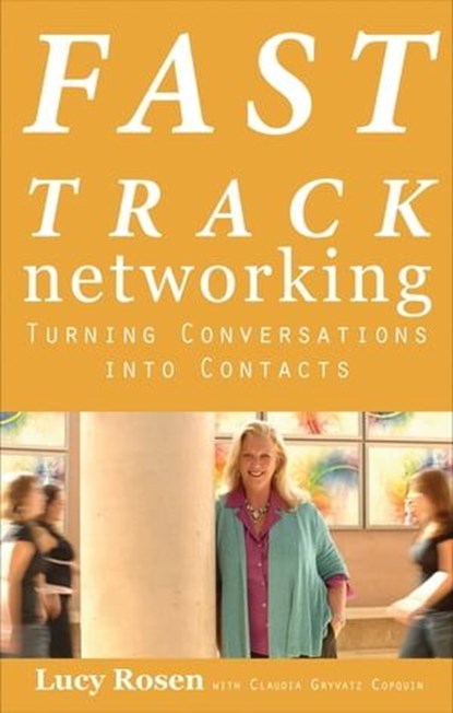 Fast Track Networking, Lucy Rosen ; Claudia Gryvatz Copquin - Ebook - 9781601637413