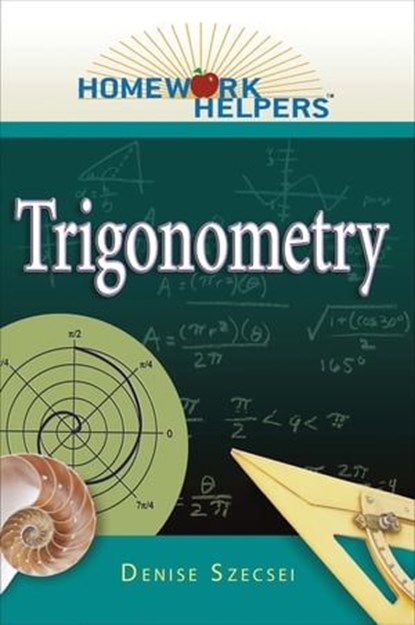 Homework Helpers: Trigonometry, Denise Szecsei - Ebook - 9781601638441