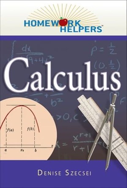 Homework Helpers: Calculus, Denise Szecsei - Ebook - 9781601638519