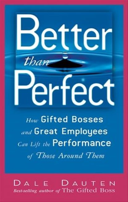 Better than Perfect, Dale Dauten - Ebook - 9781601638977
