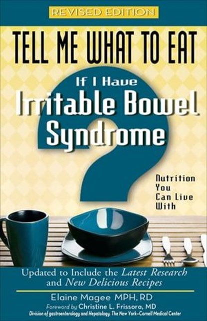 Tell Me What to Eat If I Have Irritable Bowel Syndrome, Elaine Magee - Ebook - 9781601639349