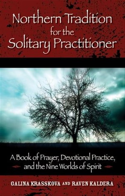 Northern Tradition for the Solitary Practitioner, Galina Krasskova ; Raven Kaldera - Ebook - 9781601639547