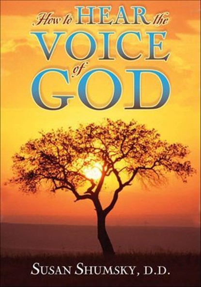 How to Hear the Voice of God, Susan Shumsky - Ebook - 9781601639677