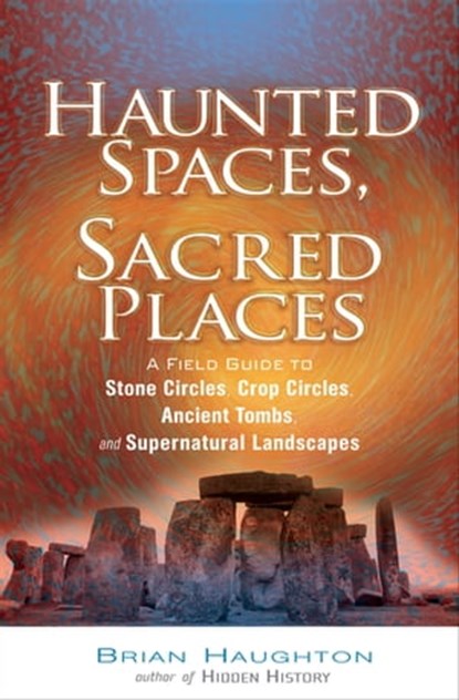 Haunted Spaces, Sacred Places, Brian Haughton - Ebook - 9781601639707