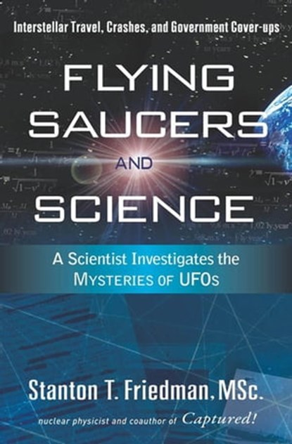 Flying Saucers and Science, Stanton T. Friedman - Ebook - 9781601639790