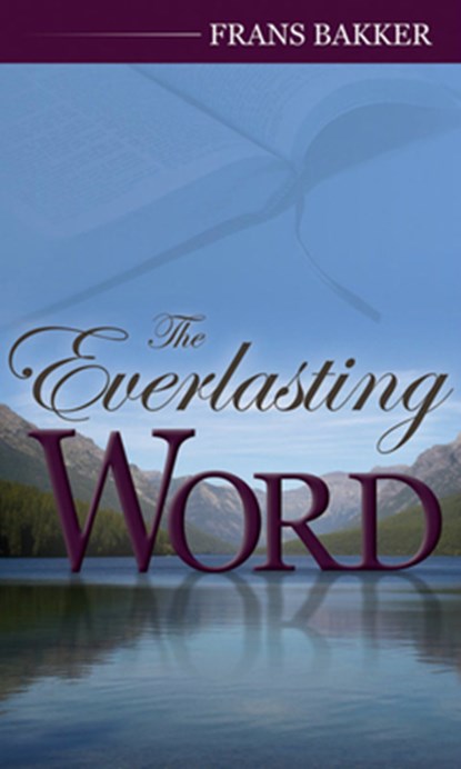 The Everlasting Word: A Daily Devotional, Frans Bakker - Gebonden - 9781601780270