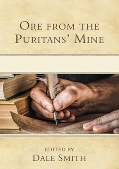 Ore from the Puritans' Mine, Dale W. Smith - Gebonden - 9781601787750