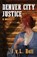 Denver City Justice, J V L Bell - Paperback - 9781601823403