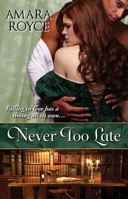 Never Too Late, Amara Royce - Ebook - 9781601831170