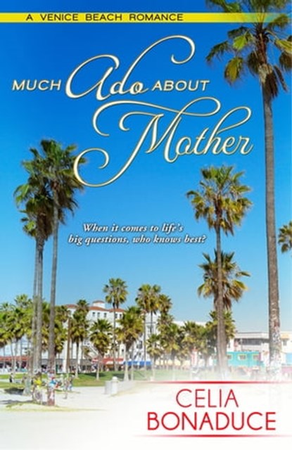 Much Ado About Mother, Celia Bonaduce - Ebook - 9781601831262
