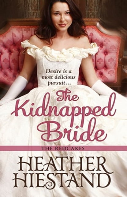 The Kidnapped Bride, Heather Hiestand - Ebook - 9781601832603