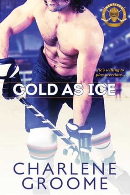 Cold as Ice, Charlene Groome - Ebook - 9781601833464