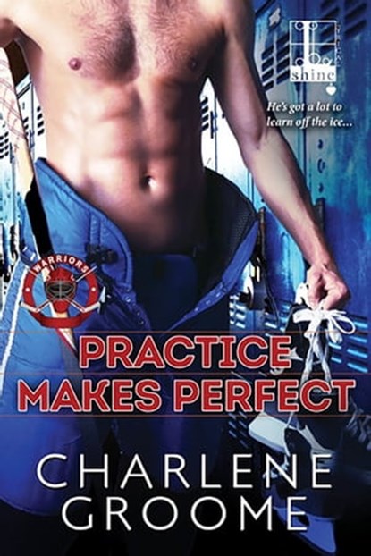 Practice Makes Perfect, Charlene Groome - Ebook - 9781601833488