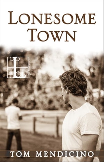 Lonesome Town, Tom Mendicino - Ebook - 9781601834423