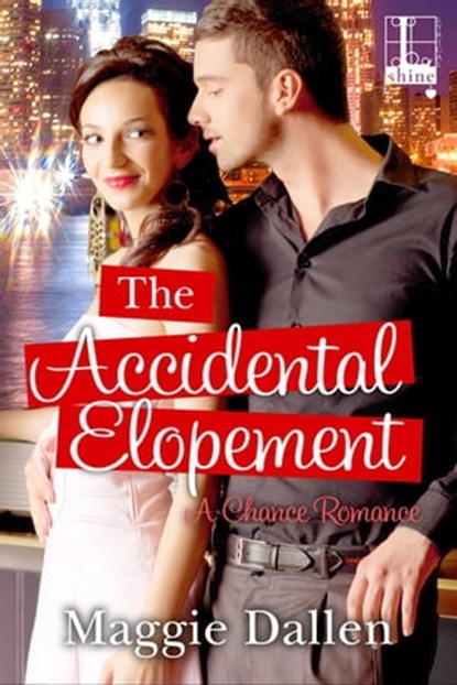 The Accidental Elopement, Maggie Dallen - Ebook - 9781601834690