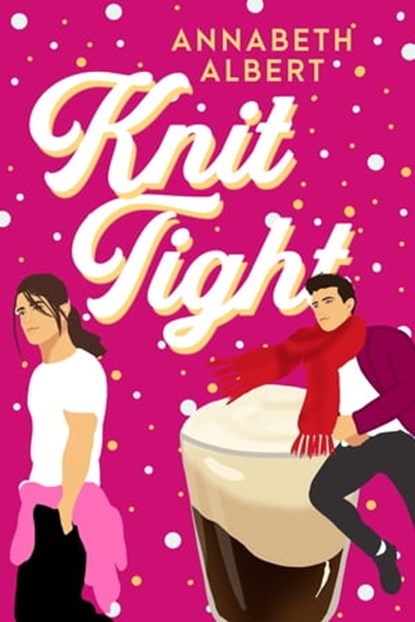 Knit Tight, Annabeth Albert - Ebook - 9781601835086
