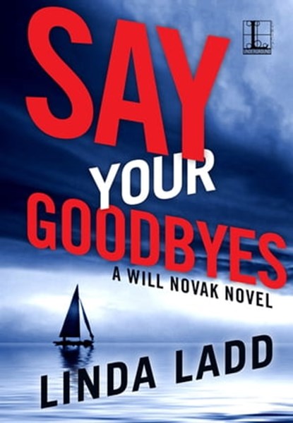 Say Your Goodbyes, Linda Ladd - Ebook - 9781601838582