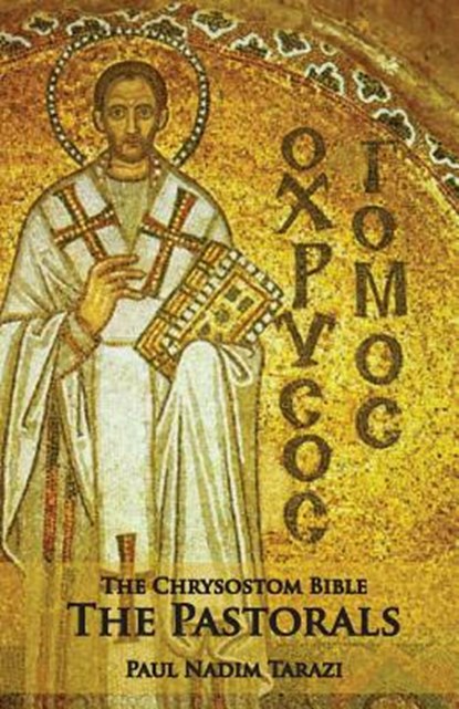 The Chrysostom Bible - The Pastorals, Paul Nadim Tarazi - Paperback - 9781601910332