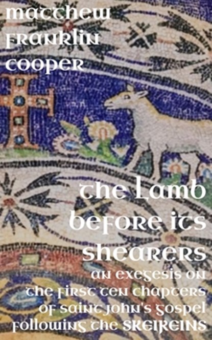 The Lamb Before Its Shearers, Matthew Franklin Cooper - Paperback - 9781601910639