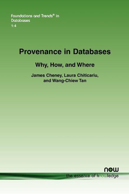 Provenance in Databases, James Cheney ; Laura Chiticariu ; Wang-Chiew Tan - Paperback - 9781601982322